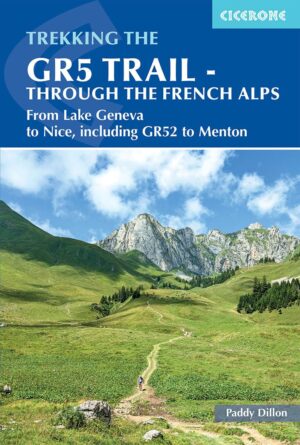 GR-5 | The GR5 Trail Through the French Alps | wandelgids GR 5 9781852848606  Cicerone Press   Meerdaagse wandelroutes, Wandelgidsen Franse Alpen: noord, Franse Alpen: zuid