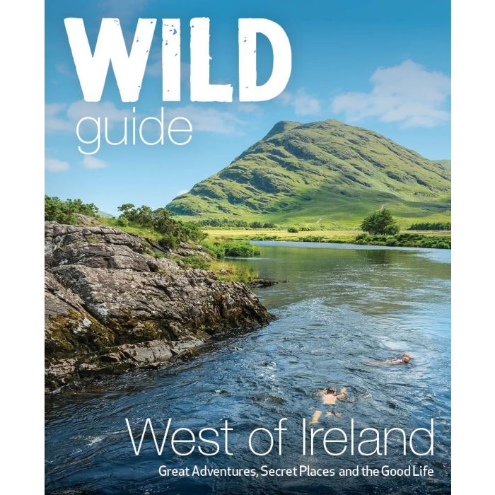 Wild Guide West of Ireland 9781910636602 Wild Things Publishing Reisgidsen Galway, Connemara, Donegal, Munster, Cork & Kerry Wild Guide West of Ireland 9781910636602 Wild Things Publishing Reisgidsen Galway, Connemara, Donegal, Munster, Cork & Kerry