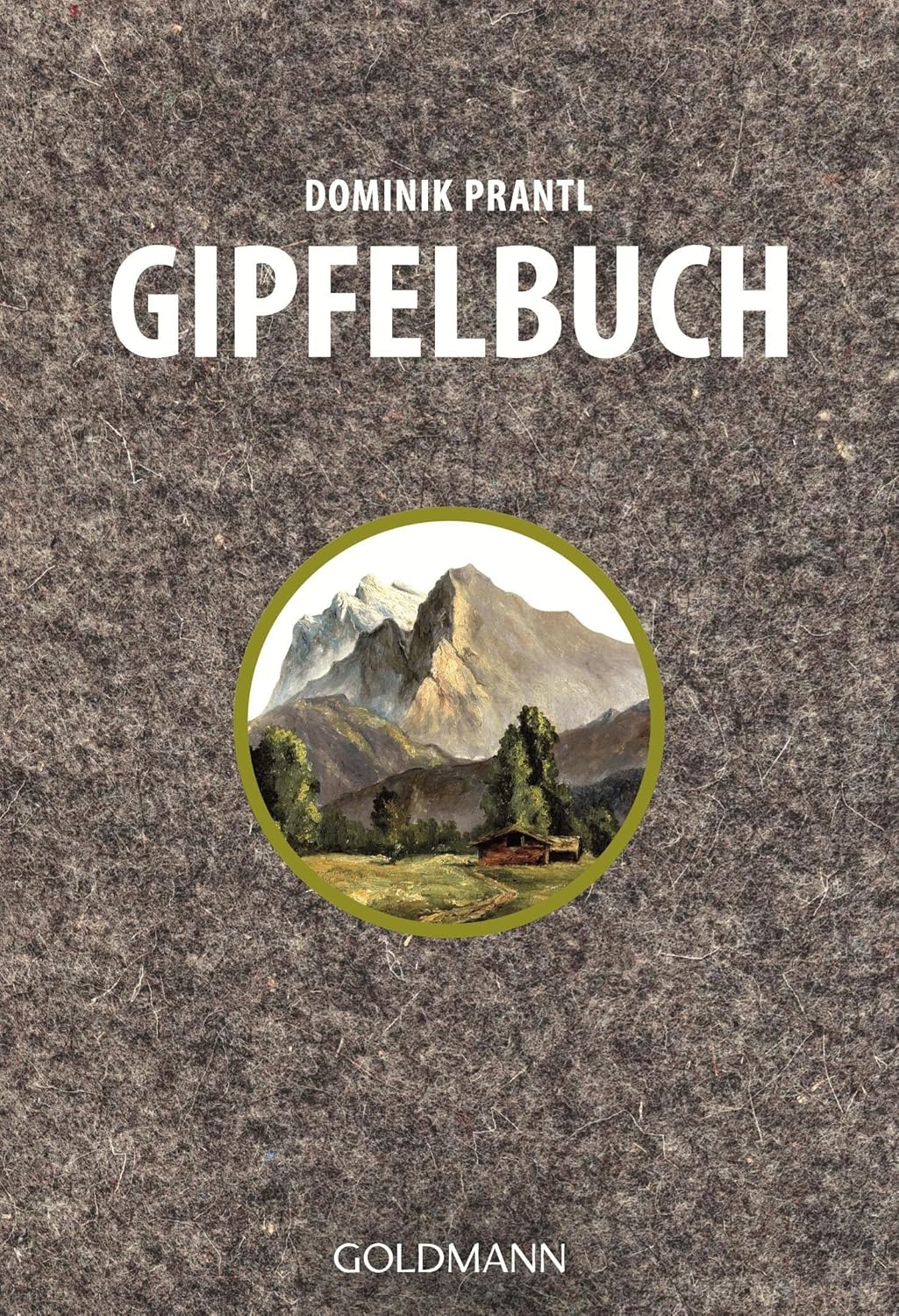 Gipfelbuch 9783442174645 Goldmann Klimmen-bergsport, Wandelgidsen Reisinformatie algemeen, Zwitserland en Oostenrijk (en Alpen als geheel) Gipfelbuch 9783442174645 Goldmann Klimmen-bergsport, Wandelgidsen Reisinformatie algemeen, Zwitserland en Oostenrijk (en Alpen als geheel)