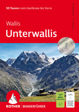 wandelgids Unterwallis Rother Wanderführer 9783763314409  Bergverlag Rother RWG  Wandelgidsen Unterwallis