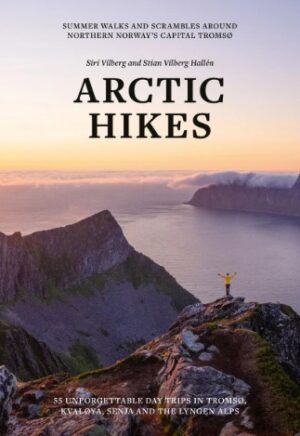 Arctic hikes | wandelgids Noord-Noorwegen 9788294031122 Siri Vilberg and Stian Vilberg Hallén Fri Flyt   Wandelgidsen Noors Lapland