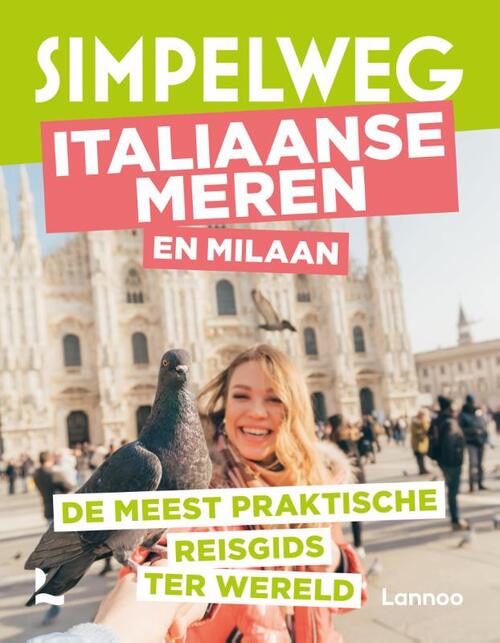 Simpelweg Italiaanse Meren (en Milaan) 9789020931570 Lannoo Simpelweg Reisgidsen Milaan, Lombardije, Italiaanse Meren Simpelweg Italiaanse Meren (en Milaan) 9789020931570 Lannoo Simpelweg Reisgidsen Milaan, Lombardije, Italiaanse Meren