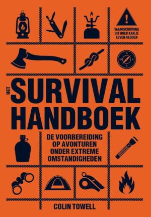 Het Survival Handboek | Colin Towell 9789043939980 Colin Towell Kosmos   Wandelgidsen Reisinformatie algemeen