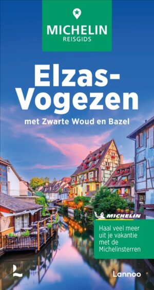 Elzas/ Vogezen (Nederlandstalig) | Michelin reisgids 9789401498555  Michelin Michelin Groene gidsen  Reisgidsen Beieren, Vogezen