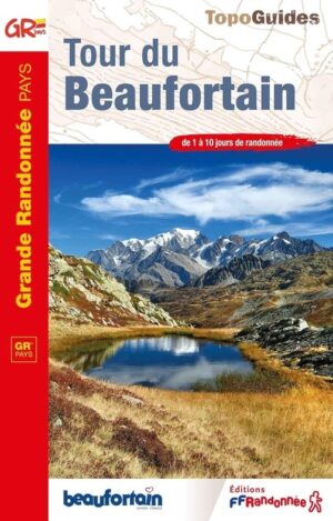 TG-731  Tour du Beaufortain | wandelgids 9782751413322  FFRP topoguides à grande randonnée  Meerdaagse wandelroutes, Wandelgidsen Mont Blanc, Chamonix, Haute-Savoie