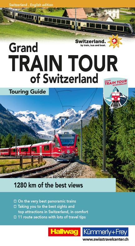 Grand Train Tour of Switzerland Touring Guide EN | reisgids Zwitserland 9783828310773 Hallwag / Kümmerly & Frey Reisgidsen Zwitserland Grand Train Tour of Switzerland Touring Guide EN | reisgids Zwitserland 9783828310773 Hallwag / Kümmerly & Frey Reisgidsen Zwitserland