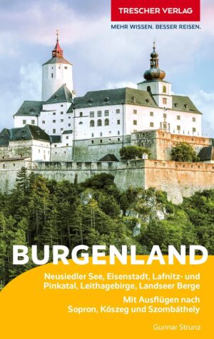 Burgenland | reisgids 9783897946804  Trescher Verlag   Reisgidsen Oberösterreich, Niederösterreich, Burgenland