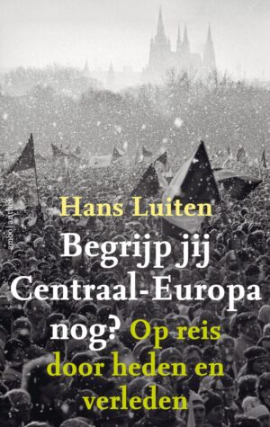Begrijp jij Centraal-Europa nog? | Hans Luiten 9789026352812  Ambo, Anthos   Historische reisgidsen, Landeninformatie Europa