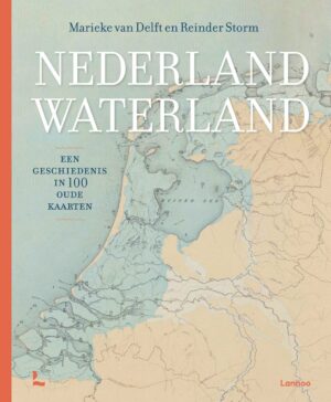 Nederland waterland 9789401495189 Marieke van Delft Reinder Storm Lannoo   Historische reisgidsen, Landeninformatie Nederland