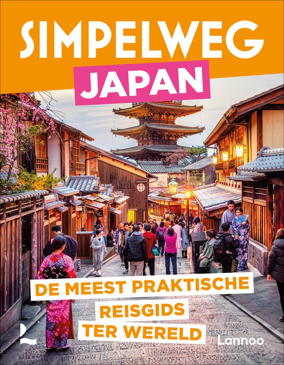 Simpelweg Japan 9789401498999 Lannoo Simpelweg Reisgidsen Japan Simpelweg Japan 9789401498999 Lannoo Simpelweg Reisgidsen Japan