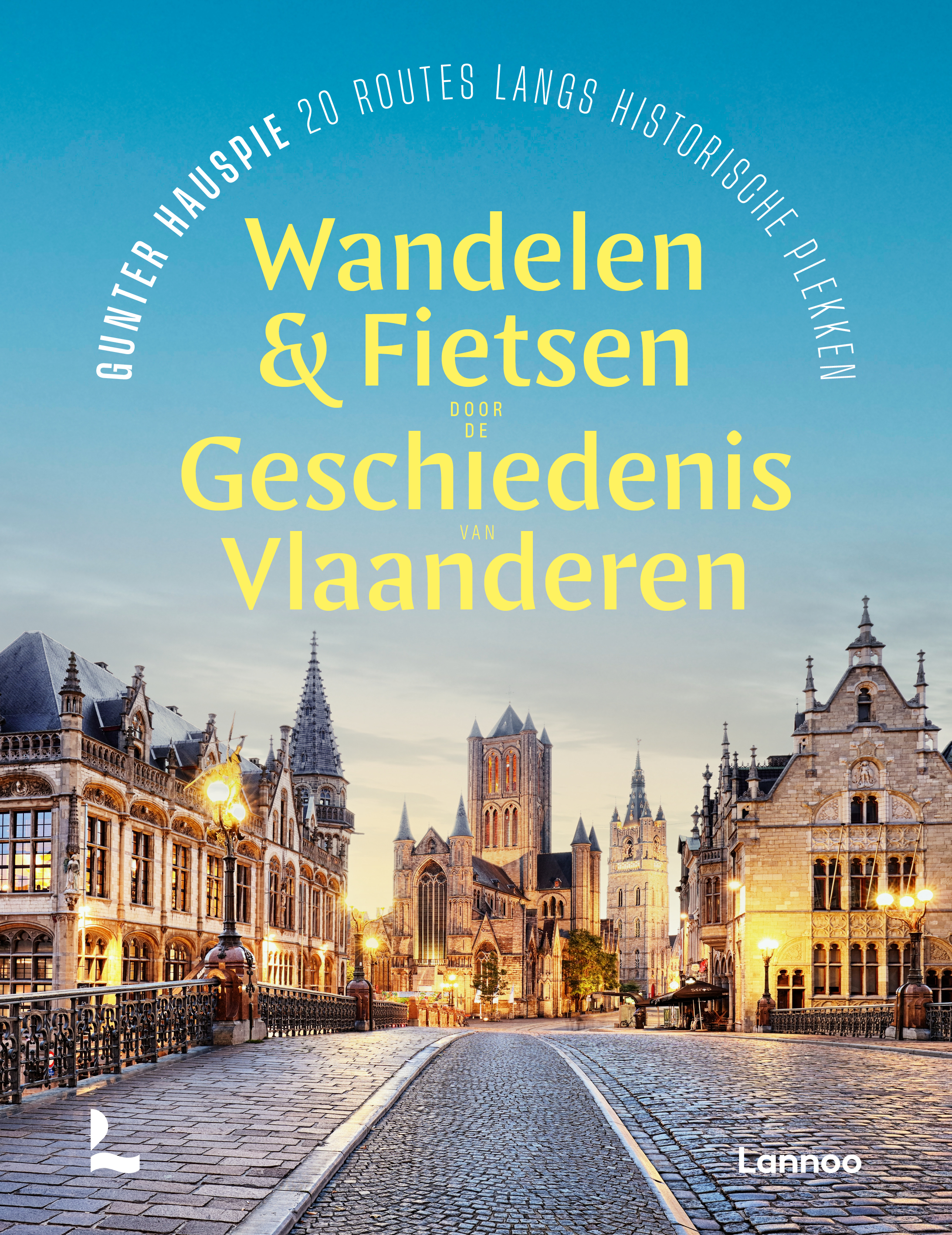 Wandelen en fietsen door de geschiedenis van Vlaanderen 9789401499767 Lannoo Fietsgidsen, Historische reisgidsen, Wandelgidsen Vlaanderen & Brussel Wandelen en fietsen door de geschiedenis van Vlaanderen 9789401499767 Lannoo Fietsgidsen, Historische reisgidsen, Wandelgidsen Vlaanderen & Brussel