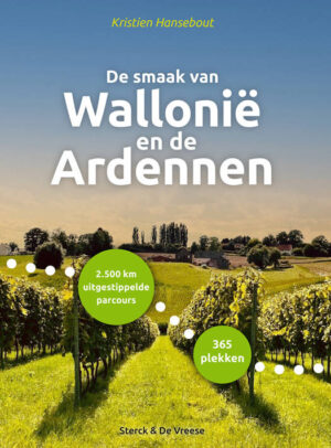 De smaak van Wallonië en de Ardennen 9789464713022 Kristien Hansebout Sterck & De Vreese   Culinaire reisgidsen Wallonië (Ardennen)