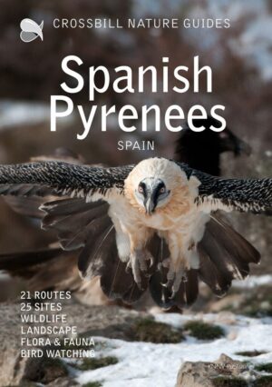 Crossbill Guide Spanish Pyrenees, and steppes of Huesca | natuurreisgids 9789491648397 Dirk Hilbers, Kees Woutersen Crossbill Guides Nature Guides  Natuurgidsen Spaanse Pyreneeën