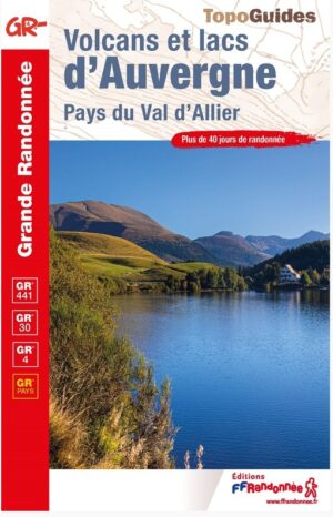 TG-304  Volcans et Lacs d'Auvergne | wandelgids GR4, GR441/GR30 9782751412905  FFRP topoguides à grande randonnée  Meerdaagse wandelroutes, Wandelgidsen Auvergne