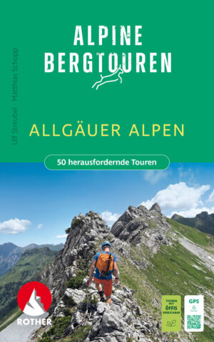 Alpine Bergtouren Allgäuer Alpen 9783763334421 von Matthias Schopp und Ulf Streubel Bergverlag Rother Rother Wanderbuch  Wandelgidsen Beierse Alpen