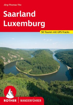 wandelgids Saarland, Luxemburg Rother Wanderführer 9783763346417  Bergverlag Rother RWG  Wandelgidsen Luxemburg, Saarland, Hunsrück