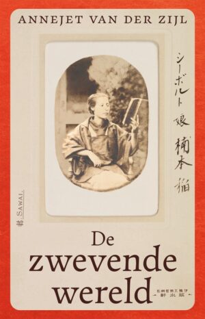 De zwevende wereld | Annejet van der Zijl 9789048874927  Hollands Diep   Reisverhalen & literatuur Japan