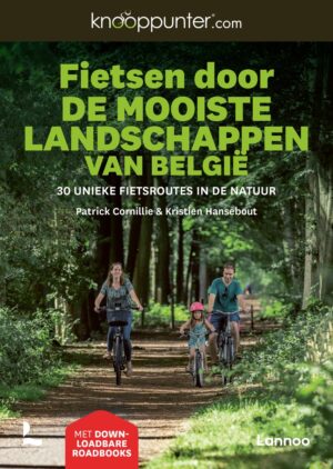 Fietsen door de mooiste landschappen van België 9789401497985 Kristien Hansebout Lannoo Knooppunter  Fietsgidsen België & Luxemburg