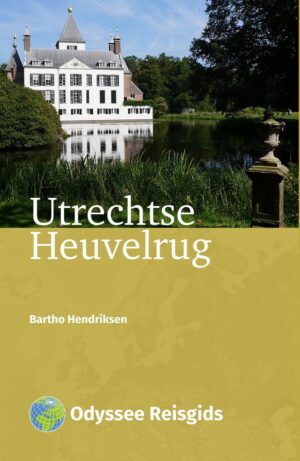 Utrechtse Heuvelrug | Odyssee reisgids 9789461231741 Bartho Hendriksen Odyssee   Reisgidsen Utrecht