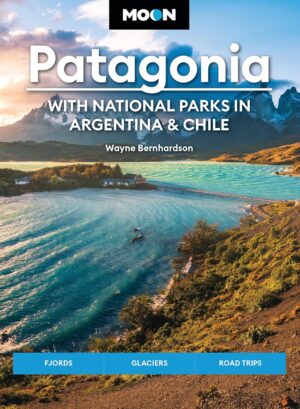 Moon Travel Guide Patagonia | reisgids 9781640494138  Moon   Reisgidsen Patagonië