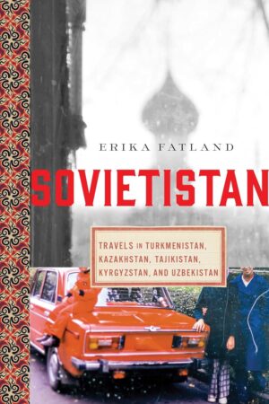 Sovjetistan | Erika Fatland 9781643137698  Pegasus   Reisverhalen & literatuur Zijderoute (de landen van de)