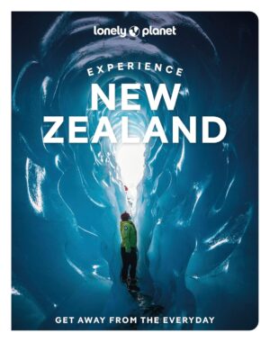 Experience New Zealand 9781837583829  Lonely Planet Experience  Reisgidsen Nieuw Zeeland