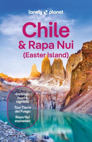 Lonely Planet Chile & Rapa Nui (Easter Island) 9781837583928  Lonely Planet Travel Guides  Reisgidsen Chili