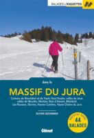Balades en raquettes dans le Massif Du Jura (F) | sneeuwschoenwandelgids 9782344071915 Olivier Deconinck Glénat   Wandelgidsen, Wintersport Franse Jura