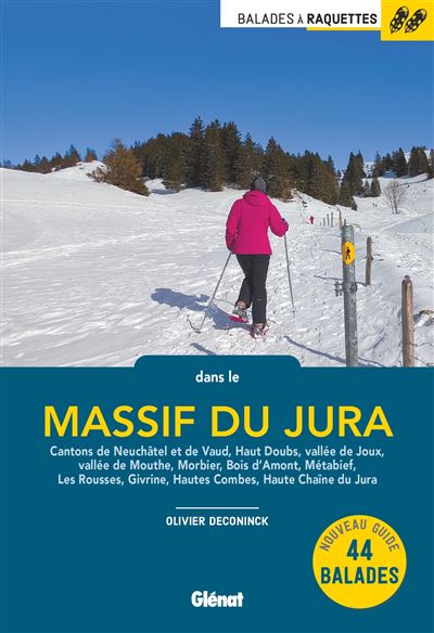 Balades en raquettes dans le Massif Du Jura (F) | sneeuwschoenwandelgids 9782344071915 Olivier Deconinck Glénat Wandelgidsen, Wintersport Franse Jura Balades en raquettes dans le Massif Du Jura (F) | sneeuwschoenwandelgids 9782344071915 Olivier Deconinck Glénat Wandelgidsen, Wintersport Franse Jura