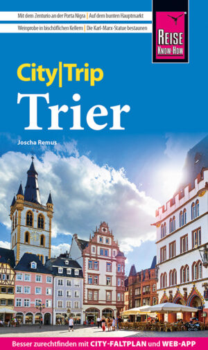 Trier CityTrip 9783831780563 Joscha Remus, Mirko Kaupat Reise Know-How Verlag City Trip  Reisgidsen Moezel, van Trier tot Koblenz