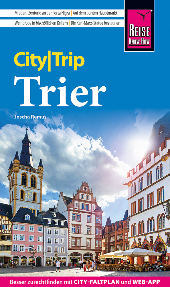 Trier CityTrip 9783831780563 Joscha Remus, Mirko Kaupat Reise Know-How Verlag City Trip Reisgidsen Moezel, van Trier tot Koblenz Trier CityTrip 9783831780563 Joscha Remus, Mirko Kaupat Reise Know-How Verlag City Trip Reisgidsen Moezel, van Trier tot Koblenz