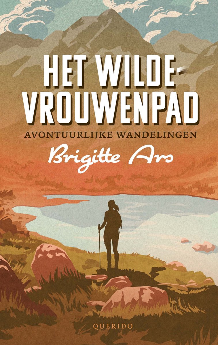 Het wilde-vrouwenpad | Brigitte Ars 9789025318161 Brigitte Ars Querido Wandelreisverhalen Europa Het wilde-vrouwenpad | Brigitte Ars 9789025318161 Brigitte Ars Querido Wandelreisverhalen Europa