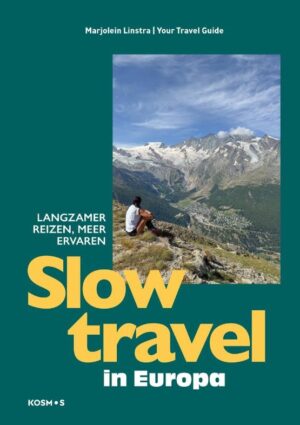 Slow travel in Europa | Marjolein Linstra 9789043938372 Marjolein Linstra Kosmos   Reisgidsen Europa