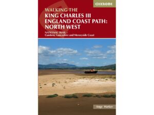 King Charles III England Coast Path: North West | wandelgids 9781786310279 Ange Harker Cicerone Press   Wandelgidsen Noordwest-Engeland
