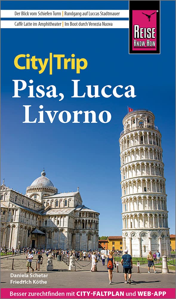 Pisa, Lucca, Livorno CityTrip 9783831734320 Reise Know-How Verlag City Trip Reisgidsen Toscane, Florence Pisa, Lucca, Livorno CityTrip 9783831734320 Reise Know-How Verlag City Trip Reisgidsen Toscane, Florence