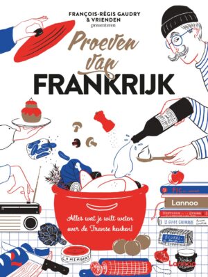 Proeven van Frankrijk 9789020975192 François-Régis Gaudry Lannoo   Culinaire reisgidsen Frankrijk
