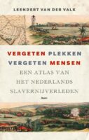 Vergeten plekken, vergeten mensen 9789024471898 Leendert van der Valk Boom   Wegenatlassen Nederland