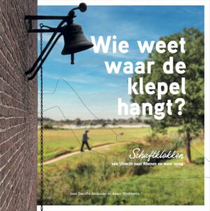 Wie weet waar de klepel hangt? | Annet Werkhoven 9789083488868 Annet Werkhoven Nabij Producties   Fietsgidsen Utrecht