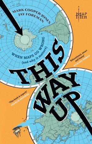This Way Up | Map Men 9780008710286 Map Men HarperCollins   Landeninformatie Wereld als geheel