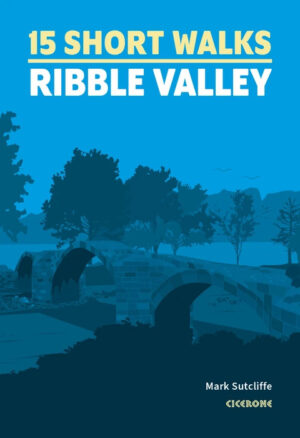 Ribble Valley - 15 Short Walks | wandelgids 9781786312365  Cicerone Press   Wandelgidsen Noordoost-Engeland