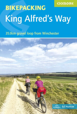 Bikepacking - King Alfred's Way | fietsgids 9781786312389 Edward Hunton Cicerone Press   Fietsgidsen Zuidoost-Engeland