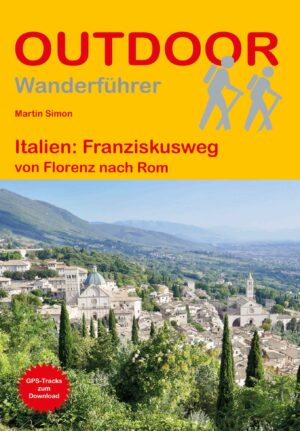 OD-186  Franziskusweg : Italien | wandelgids (Duitstalig) 9783866868670  Conrad Stein Verlag Outdoor - Der Weg ist das Ziel  Lopen naar Rome, Meerdaagse wandelroutes, Wandelgidsen Midden-Italië