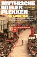 Mythische wielerplekken | Jacques Sys 9789059962439 Jacques Sys Terra Lannoo   Fietsgidsen Europa