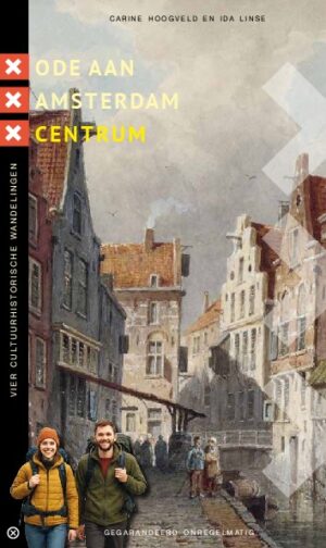 Ode aan Amsterdam 9789076092454 Ida Linse, Carine Hoogveld Gegarandeerd Onregelmatig   Wandelgidsen Amsterdam