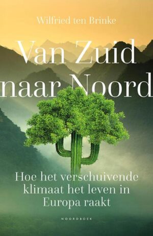 Van Zuid naar Noord | Wilfried ten Brinke 9789464712773 Wilfried ten Brinke Noordboek   Geen categorie 
