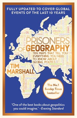 Prisoners of Geography 9781783968596  Elliott & Thompson Limited   Landeninformatie Wereld als geheel