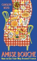 Amuse Bouche | Carolyn Boyd 9781800810396 Carolyn Boyd Profile Books   Culinaire reisgidsen Frankrijk