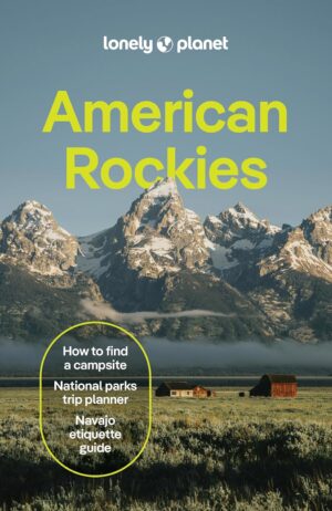 Lonely Planet American Rockies 9781837588169  Lonely Planet Travel Guides  Reisgidsen VS-West, Rocky Mountains
