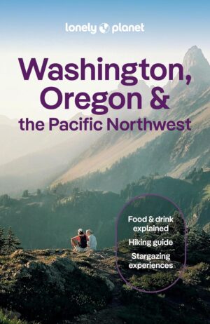 Lonely Planet Washington, Oregon 9781838699796  Lonely Planet Travel Guides  Reisgidsen Washington, Oregon, Idaho, Wyoming, Montana
