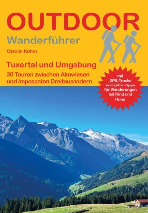 OD-513 Tuxertal und Umgebung 9783866868953 Carolin Köhne Conrad Stein Verlag Outdoor - Der Weg ist das Ziel  Wandelgidsen Tirol